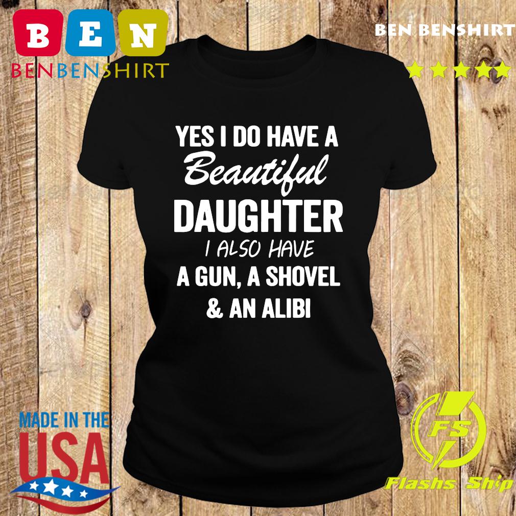 daughter gun shovel alibi shirt